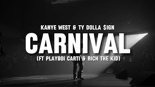 CARNIVAL  Kanye West amp Ty Dolla ign ft Playboi Carti amp Rich The Kid lyrics [upl. by Hoem596]