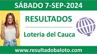 Resultado de Loteria del Cauca del sabado 7 de septiembre de 2024 [upl. by Jariah]