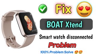 boat xtend smartwatch disconnect problem  boat xtend smartwatch not connecting [upl. by Alysia368]