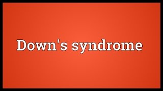 Downs syndrome Meaning [upl. by Dnob]