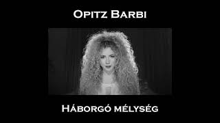 OPITZ BARBI – Háborgó Mélység [upl. by Notnil438]