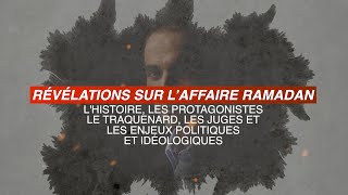 RÉVÉLATIONS SUR L’AFFAIRE RAMADAN [upl. by Vastah]