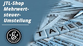 JTLShop MehrwertsteuerUmstellung  So stellt ihr die Mehrwertsteuer für 2021 richtig um  JTLWawi [upl. by Gunner138]