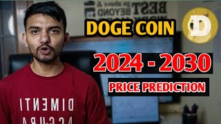 Doge Coin 2024 to 2030 Price Prediction  doge coin price prediction [upl. by Thatcher]