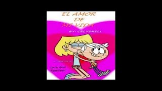 The Loud House EL AMOR DE MI VIDA Fanfics Parte 13 theloudhouse fanfic fanfictheloudhouse [upl. by Tnomed]