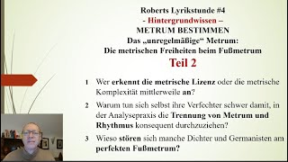 Roberts Lyrikstunde 4 Unregelmäßiges Metrum Hintergrundwissen Teil 2 [upl. by Yrneh]