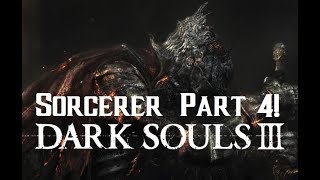 Dark Souls 3 Sorcerer INT Build Walkthrough Episode 4 [upl. by Akyssej522]