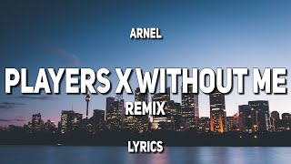 ARNEL Remix  Players x Without Me Lyrics [upl. by Brigida]