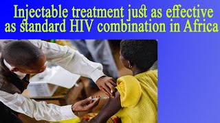 Injectable treatment just as effective as standard HIV combination in Africa [upl. by Zorana919]