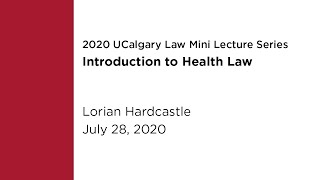 UCalgary Law Online Mini Lecture Introduction to Health Law [upl. by Ivanah]