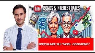 Speculare sui Tassi di interesse a Lungo Termine [upl. by Barris998]