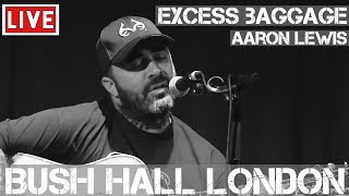 Aaron Lewis  Excess Baggage Live amp Acoustic in HD  Bush Hall London 2011 [upl. by Genevra]