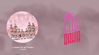 Club Bahía  Cumbia De Mi Tierra Video Lyric [upl. by Harras]