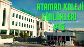 Ataman Koleji Günlükleri 15 [upl. by Annayek528]