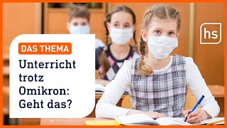 Schulstart nach den Ferien zwischen Präsenzunterricht und Omikrongefahr  hessenschau  DAS THEMA [upl. by Kursh]