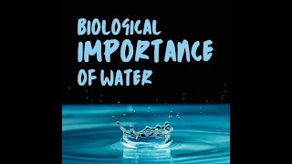 Topic  Biological Importance of Water  Biology [upl. by Lloyd]