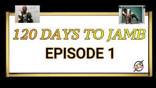 120 Days To JAMB ALL SUBJECTS Episode 1 [upl. by Avalsorim]