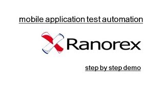 Ranorex Studio Mobile Automation  Android Application Test Automation  Step by Step Demonstration [upl. by Darnok874]