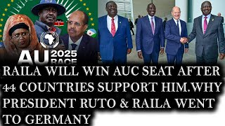 Raila Odinga Will AUC Seat After 44 Countries Support HimWhy Ruto amp Raila Went To Germany [upl. by Olimac]