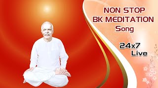 LIVE 🔴 Non Stop Meditation Songs। BK Nonstop Divine Songs। BK Live Divine Songs [upl. by Bernadine]