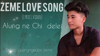 Alung ne chi delei  Latest Zeme love song  cover  Guangngeube Jeme  lyrics video [upl. by Musette]