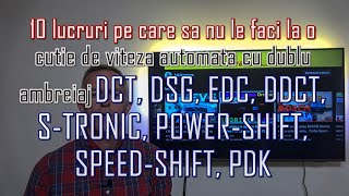 10 lucruri care nu ii voie sa le faci la cutia de viteza automata cu dublu ambreiaj DCT DSG EDC PDK [upl. by Haduhey]