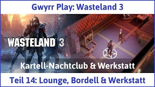 Wasteland 3 deutsch Teil 14  Lounge Bordell amp Werkstatt Lets Play [upl. by Vic]