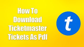 How To Download Ticketmaster Tickets As Pdf [upl. by Wootan]