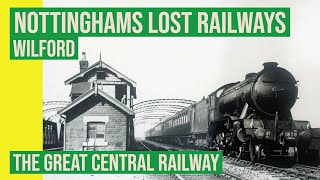 Nottinghams Lost Railways  The Great Central Railway in Wilford [upl. by Darcie545]