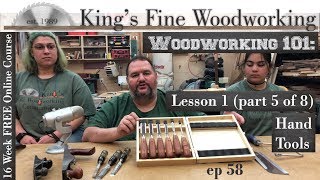 58  Woodworking 101 FREE ONLINE COURSE LESSON 1 Part 5 of 8 Hand Tools [upl. by Sophia]