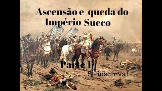 Ascensão e queda do Império sueco parte 1  Da independência à Gustavo Adolfo História Suécia [upl. by Meingolda]