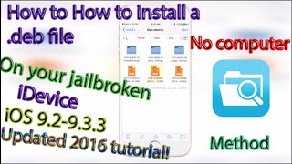 How to install a deb file on your jailbroken iDevice without a Computer Filza Method [upl. by Einahteb]