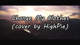 Change My Clothes  Alec Benjamin amp Dream Acoustic Cover By HighPie [upl. by Chaffinch]