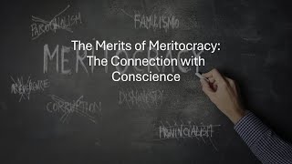 The Merits of Meritocracy and the Connection with Conscience [upl. by Russi458]