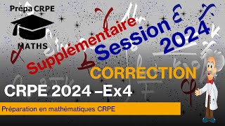 CRPE 20242025SupplémentaireCorrigéMathématiquesExercice 4 [upl. by Labinnah]