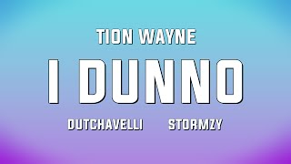 Tion Wayne x Dutchavelli x Stormzy  I Dunno Lyrics [upl. by Smukler]