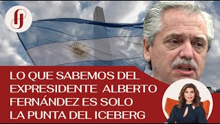 Lo que sabemos del expresidente Alberto Fernández es solo la punta del iceberg EP 42 [upl. by Ellmyer]