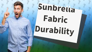 How many years does Sunbrella fabric last [upl. by Edalb]