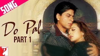 Do Pal Song  Part 1  VeerZaara  Shah Rukh Khan  Preity Zinta  Lata Mangeshkar  Sonu Nigam [upl. by Nnylram]