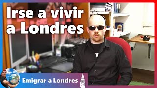 🛫 Irse a vivir a LONDRES 🛬  Dedicado a todos los emigrantes [upl. by Rempe]