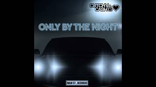 Only By The Night  Cutchy Cash [upl. by Nimzay]