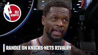 Julius Randle on the KnicksNets RIVALRY 🗣️ ITS AN AMAZING ENERGY  NBA on ESPN [upl. by Aitnas]