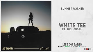 Summer Walker  quotWhite Teequot Ft NO1NOAH Life On Earth [upl. by Carney501]