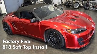 Factory Five 818 Soft Top Installation [upl. by Keely]