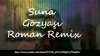 Suna Gözyaşı Roman Remix2 [upl. by Nivrad20]