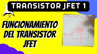 Funcionamiento y Características básicas Transistor JFET 1 [upl. by Manly]