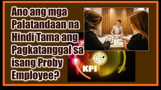 Pagtanggal ng Probationary Employee Mga Palatandaang Di Sinunod ang Legal na Proseso [upl. by Atiseret]