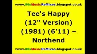 Tees Happy 12quot Version  Northend  Arthur Baker  80s Music Instrumental  80s Club Mixes [upl. by Delfeena377]