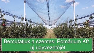 Bemutatjuk a szentesi Pomárium Kft új ügyvezetőjét [upl. by Yerxa]