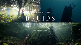 Druids  Arthurian magic  Our House of Arts [upl. by Nitnilc700]